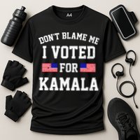 Dont Blame Me I Voted For Kamala Harris Distressed Performance Shirt