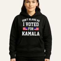 Dont Blame Me I Voted For Kamala Harris Distressed Hoodie
