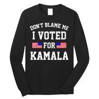 Dont Blame Me I Voted For Kamala Harris Distressed Long Sleeve Shirt