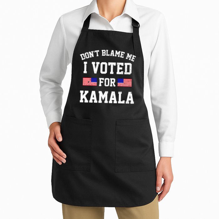 Dont Blame Me I Voted For Kamala Harris Distressed Apron