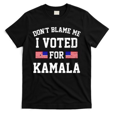 Dont Blame Me I Voted For Kamala Harris Distressed T-Shirt