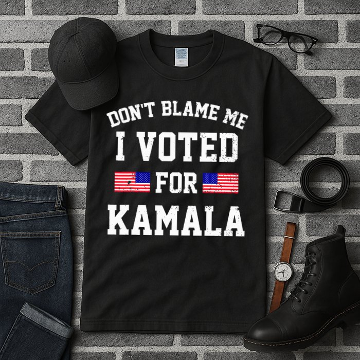 Dont Blame Me I Voted For Kamala Harris Distressed Tall T-Shirt