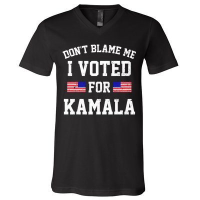 Dont Blame Me I Voted For Kamala Harris Distressed V-Neck T-Shirt