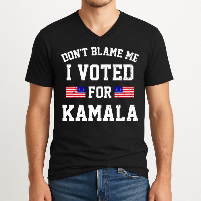 Dont Blame Me I Voted For Kamala Harris Distressed V-Neck T-Shirt