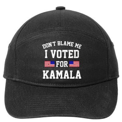 Dont Blame Me I Voted For Kamala Harris Distressed 7-Panel Snapback Hat