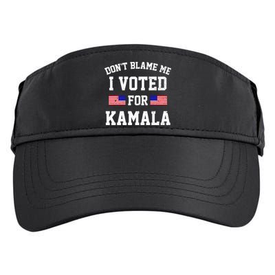 Dont Blame Me I Voted For Kamala Harris Distressed Adult Drive Performance Visor