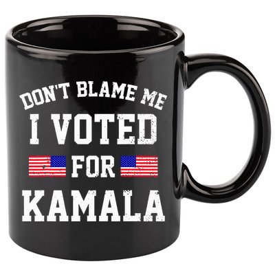 Dont Blame Me I Voted For Kamala Harris Distressed 11oz C Handle Ceramic Mug