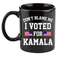 Dont Blame Me I Voted For Kamala Harris Distressed 11oz C Handle Ceramic Mug