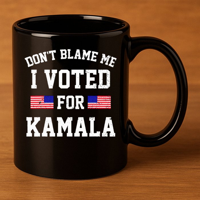 Dont Blame Me I Voted For Kamala Harris Distressed 11oz C Handle Ceramic Mug