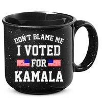 Dont Blame Me I Voted For Kamala Harris Distressed 15oz Campfire Ceramic Mug