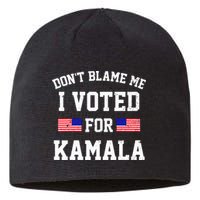 Dont Blame Me I Voted For Kamala Harris Distressed Sustainable Beanie