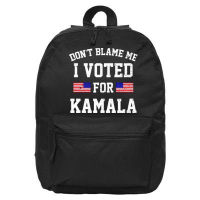 Dont Blame Me I Voted For Kamala Harris Distressed 16 in Basic Backpack