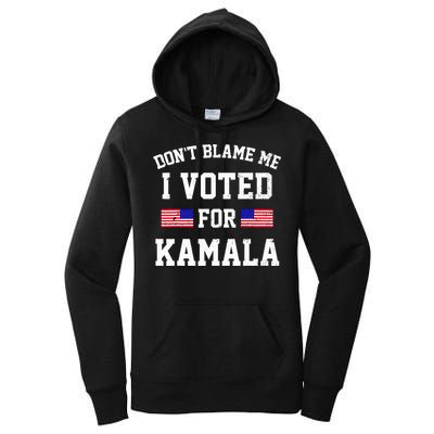 Dont Blame Me I Voted For Kamala Harris Distressed Women's Pullover Hoodie