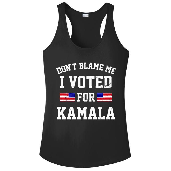 Dont Blame Me I Voted For Kamala Harris Distressed Ladies PosiCharge Competitor Racerback Tank