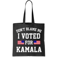 Dont Blame Me I Voted For Kamala Harris Distressed Bag