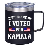 Dont Blame Me I Voted For Kamala Harris Distressed 12oz Stainless Steel Coffee Mug