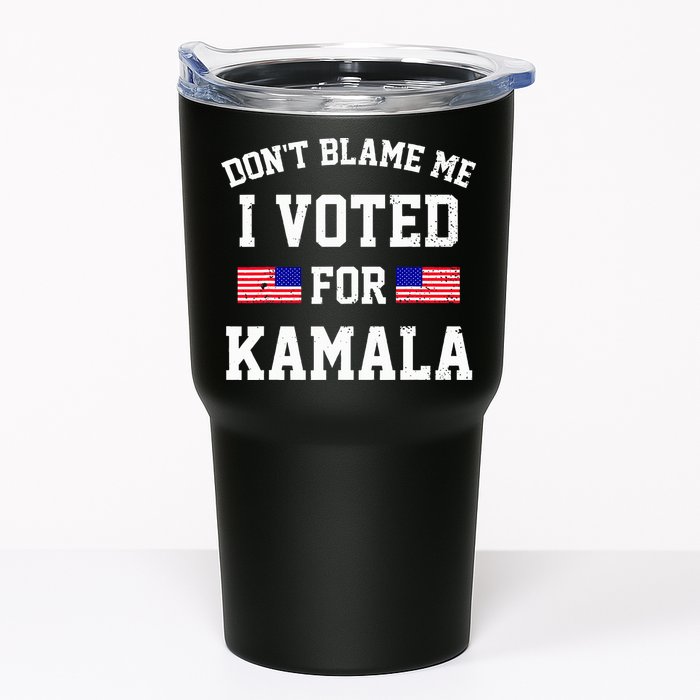 Dont Blame Me I Voted For Kamala Harris Distressed Tumbler