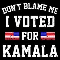 Dont Blame Me I Voted For Kamala Harris Distressed Poster