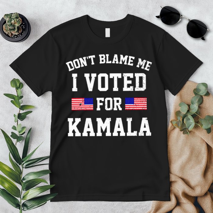 Dont Blame Me I Voted For Kamala Harris Distressed Premium T-Shirt