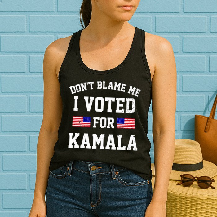 Dont Blame Me I Voted For Kamala Harris Distressed Womens Tank Top