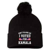Dont Blame Me I Voted For Kamala Harris Distressed Pom Pom 12in Knit Beanie