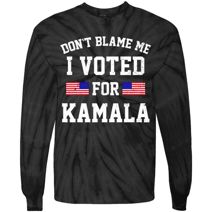 Dont Blame Me I Voted For Kamala Harris Distressed Tie-Dye Long Sleeve Shirt