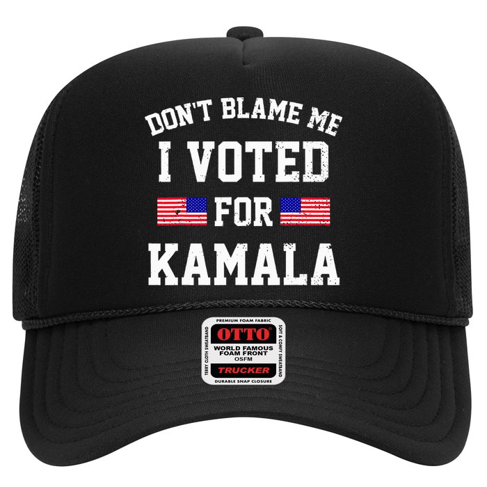 Dont Blame Me I Voted For Kamala Harris Distressed Trucker Hat