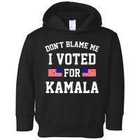 Dont Blame Me I Voted For Kamala Harris Distressed Toddler Hoodie