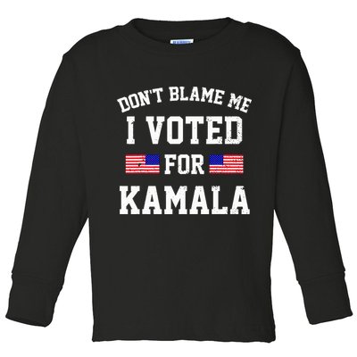Dont Blame Me I Voted For Kamala Harris Distressed Toddler Long Sleeve Shirt