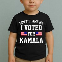 Dont Blame Me I Voted For Kamala Harris Distressed Toddler T-Shirt