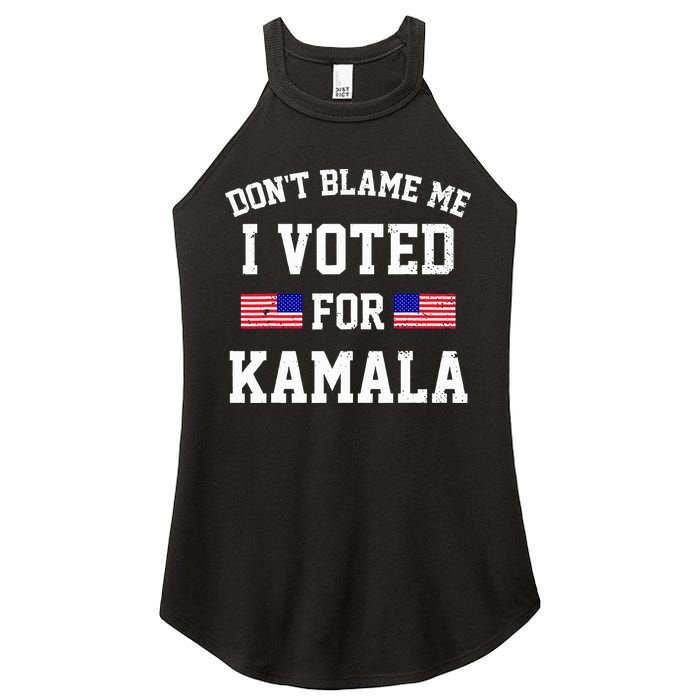 Dont Blame Me I Voted For Kamala Harris Distressed Women's Perfect Tri Rocker Tank