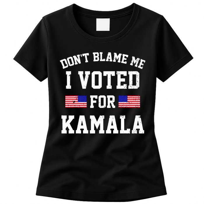 Dont Blame Me I Voted For Kamala Harris Distressed Womens T-Shirt
