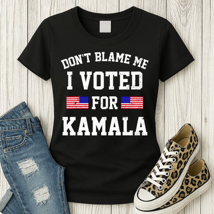 Dont Blame Me I Voted For Kamala Harris Distressed Womens T-Shirt
