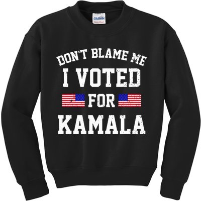 Dont Blame Me I Voted For Kamala Harris Distressed Kids Sweatshirt