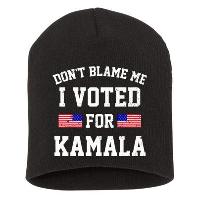 Dont Blame Me I Voted For Kamala Harris Distressed Short Acrylic Beanie