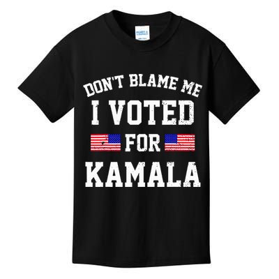 Dont Blame Me I Voted For Kamala Harris Distressed Kids T-Shirt