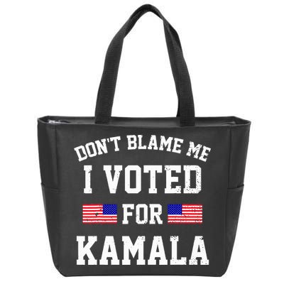 Dont Blame Me I Voted For Kamala Harris Distressed Zip Tote Bag