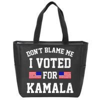 Dont Blame Me I Voted For Kamala Harris Distressed Zip Tote Bag