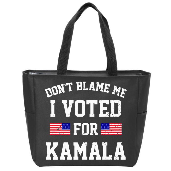 Dont Blame Me I Voted For Kamala Harris Distressed Zip Tote Bag