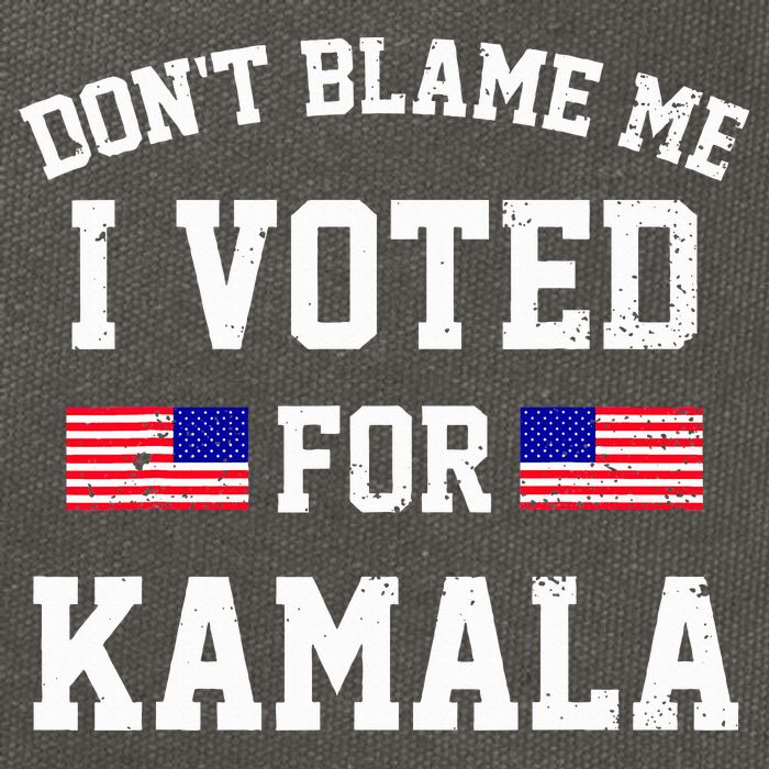 Dont Blame Me I Voted For Kamala Harris Distressed Cotton Canvas Backpack