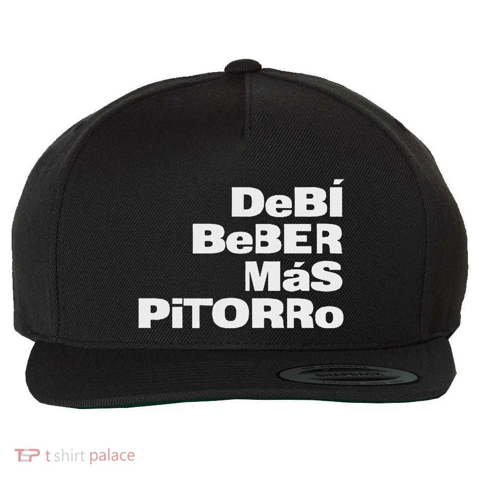 Debí Beber Mas Pitorro Wool Snapback Cap