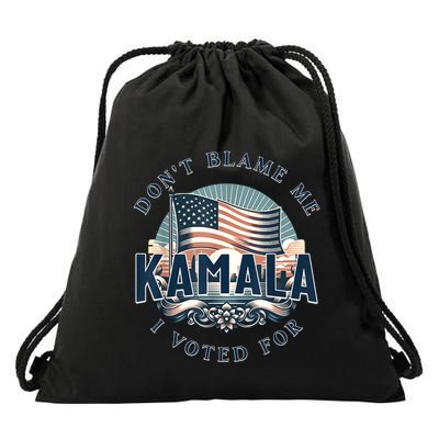 DonT Blame Me I Voted For Kamala Pro Harris Supporter Drawstring Bag