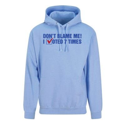 Dont Blame Me! I Voted 7 Times Unisex Surf Hoodie