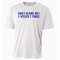 Dont Blame Me! I Voted 7 Times Cooling Performance Crew T-Shirt