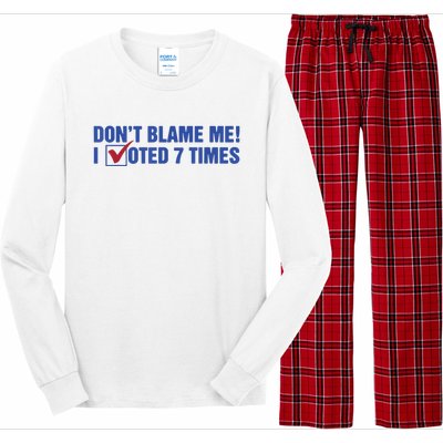 Dont Blame Me! I Voted 7 Times Long Sleeve Pajama Set