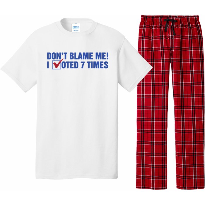 Dont Blame Me! I Voted 7 Times Pajama Set