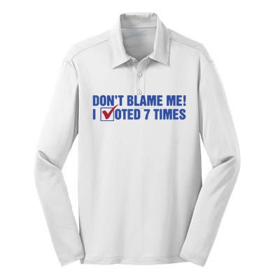 Dont Blame Me! I Voted 7 Times Silk Touch Performance Long Sleeve Polo