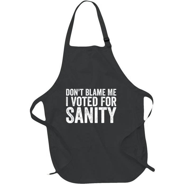 Dont Blame Me I Voted For Sanity Full-Length Apron With Pockets