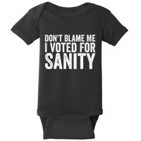 Dont Blame Me I Voted For Sanity Baby Bodysuit