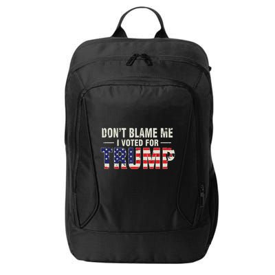 Dont Blame Me I Voted For Trump Vintage Usa Flag Patriots City Backpack